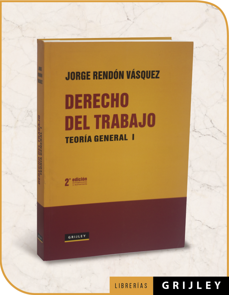 INTRODUCCIÓN AL DERECHO DEL TRABAJO Librerías Grijley