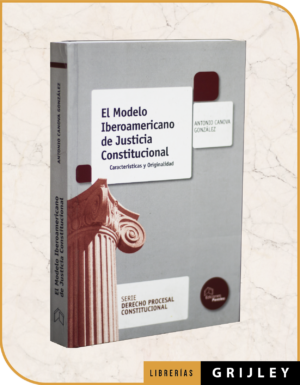 El Modelo Iberoamericano de Justicia Constitucional