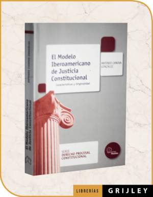 El Modelo Iberoamericano de Justicia Constitucional