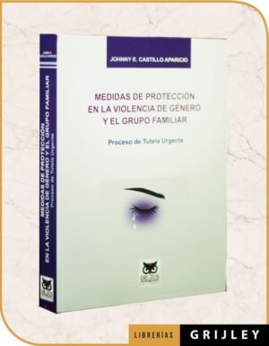 Medidas de Protección en la Violencia de Género y el Grupo Familiar
