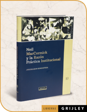 Neil Maccormick y la Razón Práctica Institucional