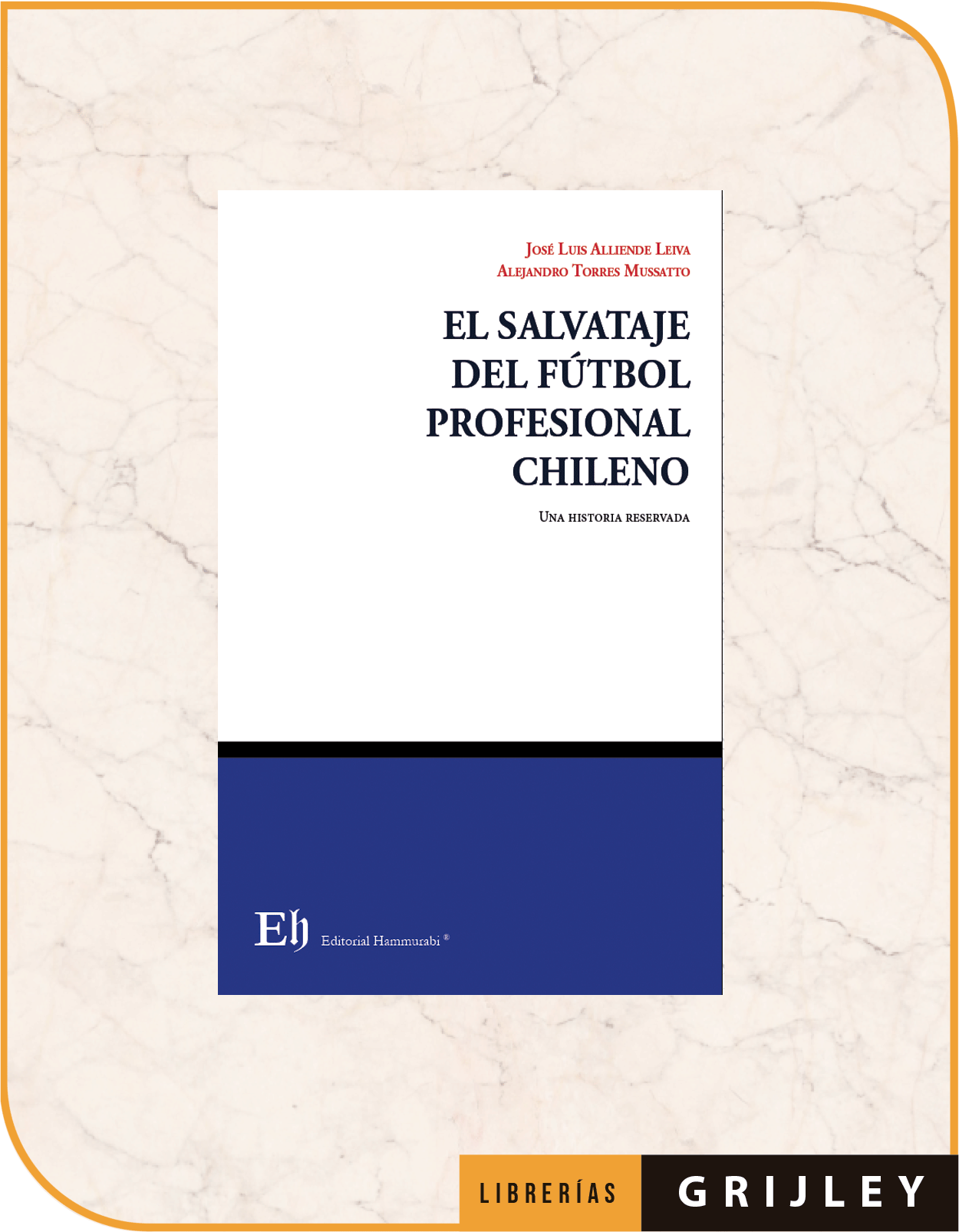 EL SALVATAJE DEL FÚTBOL PROFESIONAL CHILENO Una historia reservada