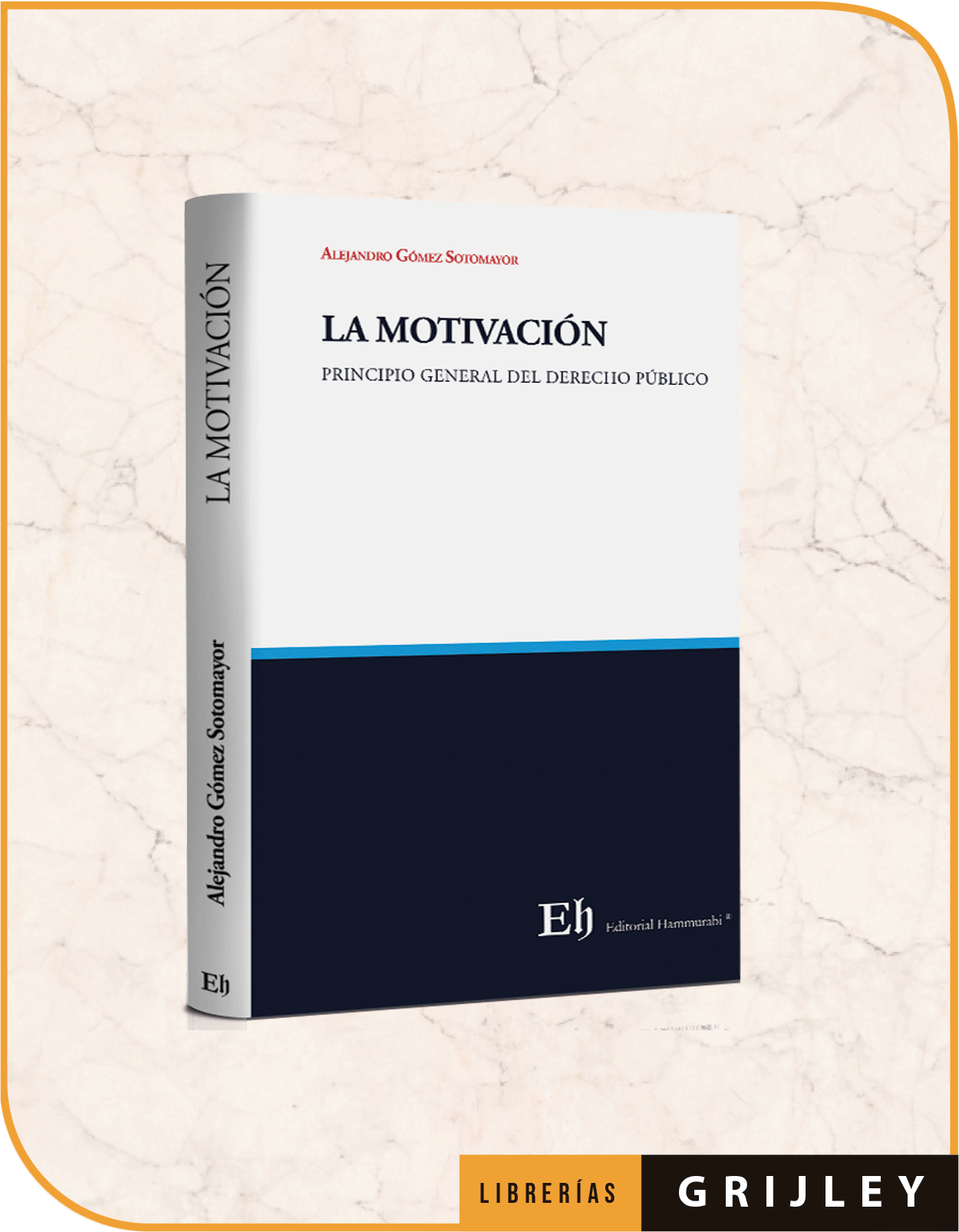 LA MOTIVACIÓN Principio general del derecho público